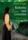 Richarda von Gression 1: Die Visionärin - Günter Krieger - 9783945025291