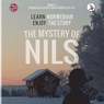 The Mystery of Nils. Part 1 - Norwegian Course for Beginners. Learn Norwegian - Enjoy the Story. - Werner Skalla - 9783945174005