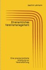 Ehrenamtliches Vereinsmanagement - Joachim Lehmann - 9783945202364
