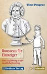Rousseau für Einsteiger - Timo Pongrac - 9783945219058