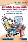 Vernetzte Gesellschaft. Vernetzte Bedrohungen - Joachim Jakobs - 9783945219157