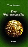 Der Weltenwandler - Tanja Kummer - 9783945230015