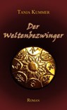 Der Weltenbezwinger - Tanja Kummer - 9783945230039