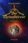 Der Weltenbefreier - Tanja Kummer - 9783945230411