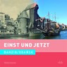 Einst und Jetzt 51 - Danzig / Gdansk - Dietrich Schröder - 9783945256886