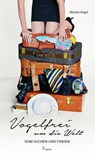 Vogelfrei um die Welt - Marion Vogel - 9783945296226