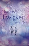 Nur eine Ewigkeit mit Dir - Kristina Moninger - 9783945362235