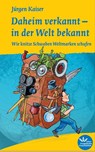 Daheim verkannt - in der Welt bekannt - Jürgen Kaiser - 9783945369289