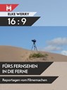 16:9 - Fürs Fernsehen in die Ferne - Elke Werry - 9783945378465