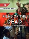 Films of the Dead - Renatus Töpke - 9783945378717