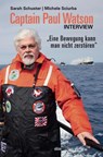 Captain Paul Watson Interview - Sarah Schuster ; Michele Sciurba - 9783945400944