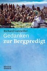 Gedanken zur Bergpredigt - Richard Gutzwiller - 9783945401859