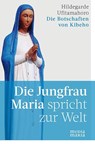 Die Jungfrau Maria spricht zur Welt - Hildegarde Ufitamahoro - 9783945401941
