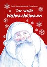 Der weiße Weihnachtsmann - Toralf Sperschneider ; Petra Beyer - 9783945408148