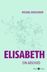Elisabeth - Michael Buselmeier - 9783945424865