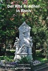 Der Alte Friedhof in Bonn - Anna Katharina Schneider - 9783945455128