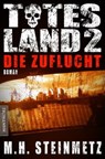 Totes Land 2 - Die Zuflucht - M.H. Steinmetz - 9783945493038