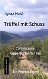Trüffel mit Schuss - Ignaz Hold - 9783945503195