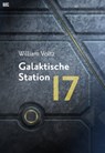 Galaktische Station 17 - William Voltz - 9783945620403