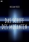 Das Schiff des Mutanten - William Voltz - 9783945620427
