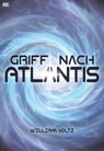 Griff nach Atlantis - William Voltz - 9783945620861
