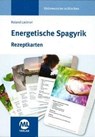 Energetische Spagyrik - Rezeptkarten - Roland Lackner - 9783945695043