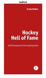 Hockey Hell of Fame - Frank Bröker ; Andreas Reiffer - 9783945715017