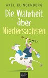 Die Wahrheit über Niedersachsen - Axel Klingenberg - 9783945715161