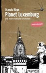 Planet Luxemburg - Francis Kirps - 9783945715444
