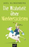Die Wahrheit über Niedersachsen - Axel Klingenberg - 9783945715482