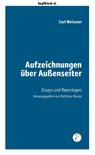 Aufzeichnungen über Außenseiter - Carl Weissner - 9783945715673