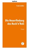 Die Neuerfindung des Rock'n'Roll - Frank Schäfer ; Andreas Reiffer - 9783945715932