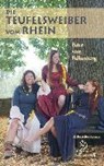 Die Teufelsweiber vom Rhein - FALKENBERG,  Peter vom - 9783945763353