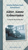 Käfer, Kanne, Krämerladen - Dorothee Kotthaus-Haack ; Gerhard Haack - 9783945763933