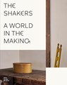 The Shakers: A World in the Making -  - 9783945852668