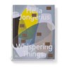 Hella Jongerius: Whispering Things - Glenn Adamson ; Marcella Hanika - 9783945852712