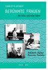 Berühmte Frauen der 50er und 60er Jahre - Charlotte Ueckert - 9783945961377