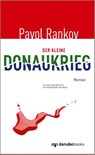 Der kleine Donaukrieg - Pavol Rankov - 9783946046318