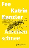 Ameisenschnee - Fee Katrin Kanzler - 9783946046448