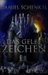 Das gelbe Zeichen - Daniel Schenkel ; Axel Weiß ; Patrick Santy ; Johann Sturcz ; Mario Weiss ; Markus Becker - 9783946309079