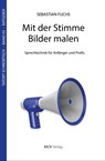 Mit der Stimme Bilder malen - Sebastian Fuchs - 9783946312277