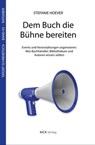 Dem Buch die Bühne bereiten - Stefanie Hoever - 9783946312291