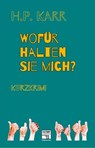 Wofür halten Sie mich? - H.P. Karr - 9783946312482