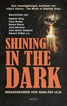 SHINING IN THE DARK - Stephen King ; Jack Ketchum ; P. D. Cacek ; Stewart O'Nan - 9783946330547