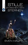 Stille zwischen den Sternen - Sven Haupt - 9783946348290