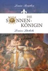 Die Sonnenkönigin - Louises Lächeln - Louise Bourbon - 9783946376262