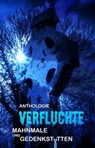 Verfluchte Mahnmale und Gedenkstätten - Roland Mörchen ; Nicola Hölderle ; Andreas Dörr ; Mark Christjani ; Nele Sickel ; Eugene Hatwas ; Oliver Henzler ; Dennis Kohl ; Michael Rapp ; Tanja Mandelt ; Oliver Borchers ; Gabriel Maier ; Nora Olsen ; Bernhard Finger ; Bettina Ickelsheimer-Förster - 9783946381549