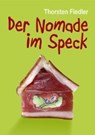 Der Nomade im Speck - FIEDLER,  Thorsten - 9783946413448