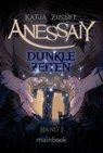 Anessaiy - Band 1: Dunkle Zeiten - Katja Zusset - 9783946413738
