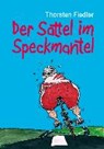 Der Sattel im Speckmantel - FIEDLER,  Thorsten - 9783946413882